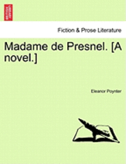 bokomslag Madame de Presnel. [A Novel.]