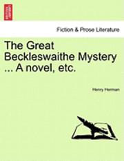 bokomslag The Great Beckleswaithe Mystery ... a Novel, Etc.