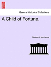 bokomslag A Child of Fortune, Vol. III