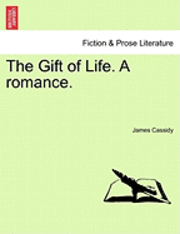 bokomslag The Gift of Life. a Romance.