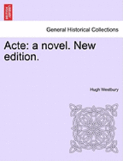 bokomslag Acte: A Novel. New Edition.