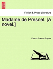 bokomslag Madame de Presnel. [A Novel.]