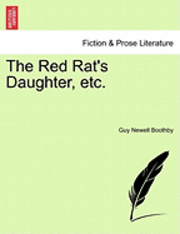 bokomslag The Red Rat's Daughter, Etc.