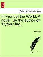 bokomslag In Front of the World. a Novel. by the Author of 'Pyrna, ' Etc.