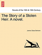 bokomslag The Story of a Stolen Heir. a Novel.