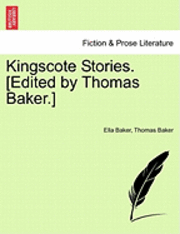 Ella Baker, Thomas Baker - Kingscote Stories. [Edited by Thomas Baker.], Häftad