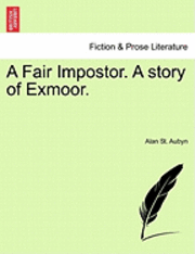 bokomslag A Fair Impostor. a Story of Exmoor.