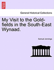 Samuel Jennings - My Visit to the Gold-Fields in the South-East Wynaad., Häftad