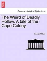 bokomslag The Weird of Deadly Hollow. a Tale of the Cape Colony.