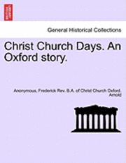 bokomslag Christ Church Days. an Oxford Story.