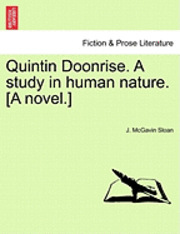 Quintin Doonrise. a Study in Human Nature. [A Novel.] 1