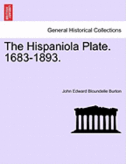 The Hispaniola Plate. 1683-1893. 1