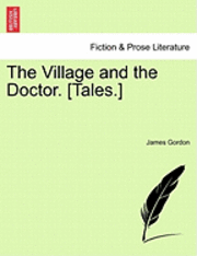 bokomslag The Village and the Doctor. [Tales.]