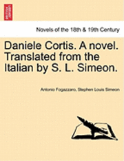 bokomslag Daniele Cortis. a Novel. Translated from the Italian by S. L. Simeon.