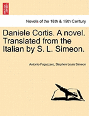 Daniele Cortis. a Novel. Translated from the Italian by S. L. Simeon. 1