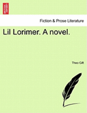 bokomslag Lil Lorimer. a Novel.