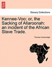 bokomslag Kennee-Voo; Or, the Sacking of Allaroonah: An Incident of the African Slave Trade.