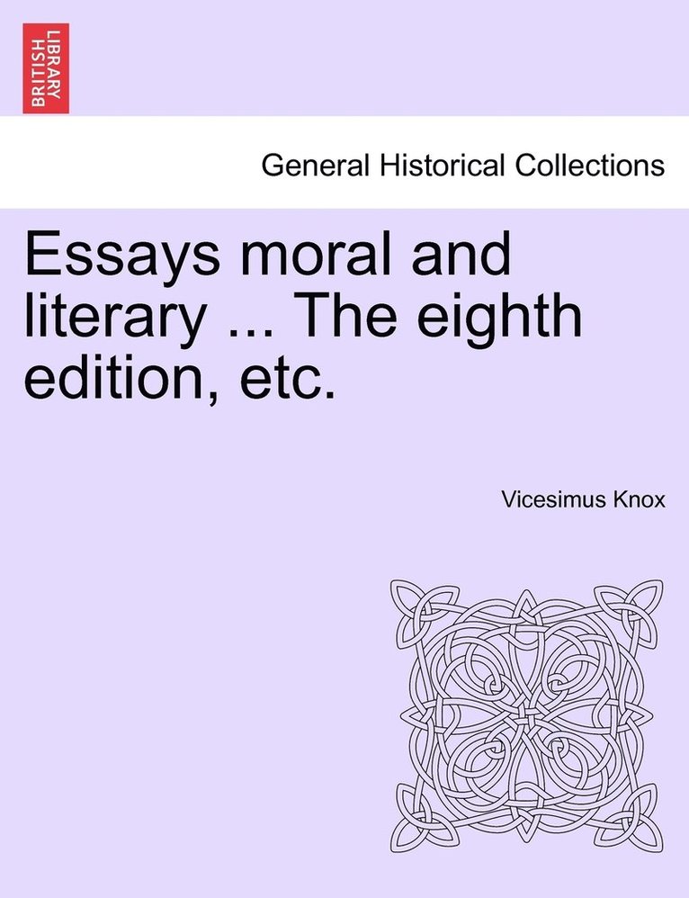 Essays moral and literary ... The eighth edition, etc. 1