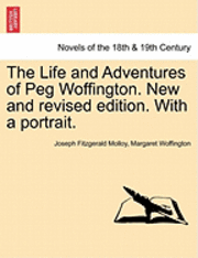 bokomslag The Life and Adventures of Peg Woffington. New and Revised Edition. with a Portrait.
