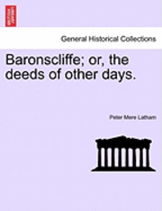 bokomslag Baronscliffe; Or, the Deeds of Other Days.