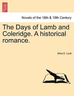 bokomslag Days of Lamb and Coleridge. a Historical Romance.