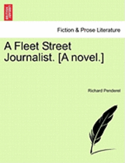 bokomslag Fleet Street Journalist. [A Novel.]