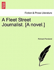 bokomslag A Fleet Street Journalist. [A Novel.]