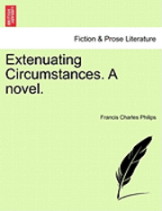 bokomslag Extenuating Circumstances. a Novel.