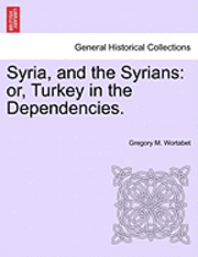 bokomslag Syria, and the Syrians