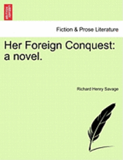 Richard Henry Savage - Her Foreign Conquest, Häftad