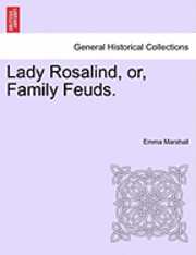 Lady Rosalind, Or, Family Feuds. 1