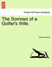 bokomslag The Sorrows of a Golfer's Wife.