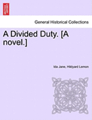 bokomslag A Divided Duty. [A Novel.]