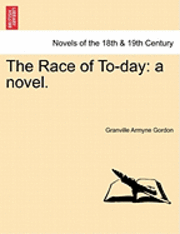 bokomslag The Race of To-Day: A Novel.
