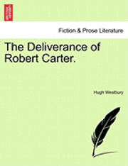 The Deliverance of Robert Carter. 1