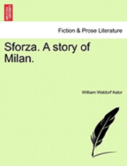 bokomslag Sforza. a Story of Milan.
