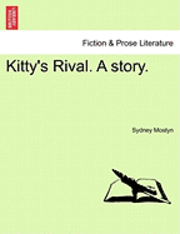 bokomslag Kitty's Rival. a Story.