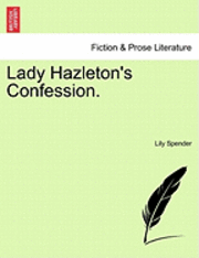 bokomslag Lady Hazleton's Confession.