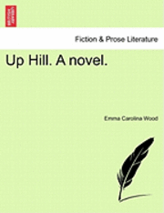 bokomslag Up Hill. a Novel.