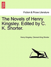 bokomslag The Novels of Henry Kingsley. Edited by C. K. Shorter.