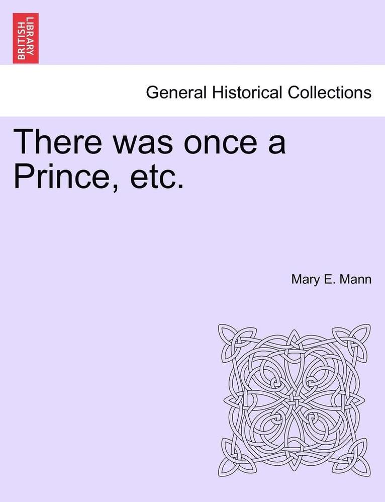 There Was Once a Prince, Etc. 1