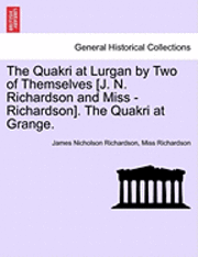 bokomslag The Quakri at Lurgan by Two of Themselves [J. N. Richardson and Miss - Richardson]. the Quakri at Grange.