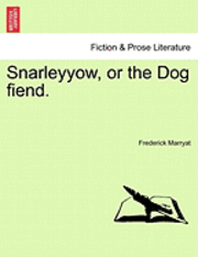bokomslag Snarleyyow, or the Dog Fiend.