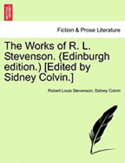 bokomslag Works of R. L. Stevenson. (Edinburgh Edition.) [Edited by Sidney Colvin.]