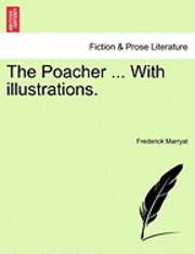 bokomslag The Poacher ... with Illustrations.