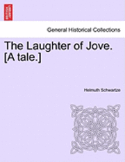 bokomslag The Laughter of Jove. [A Tale.]