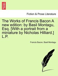 bokomslag The Works of Francis Bacon A new edition