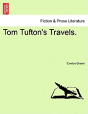 bokomslag Tom Tufton's Travels.