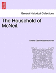 Amelia Edith Huddleston Barr - The Household of McNeil., Häftad