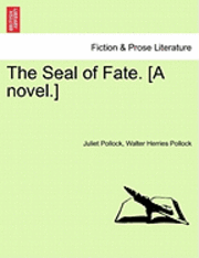 bokomslag The Seal of Fate. [A Novel.]
